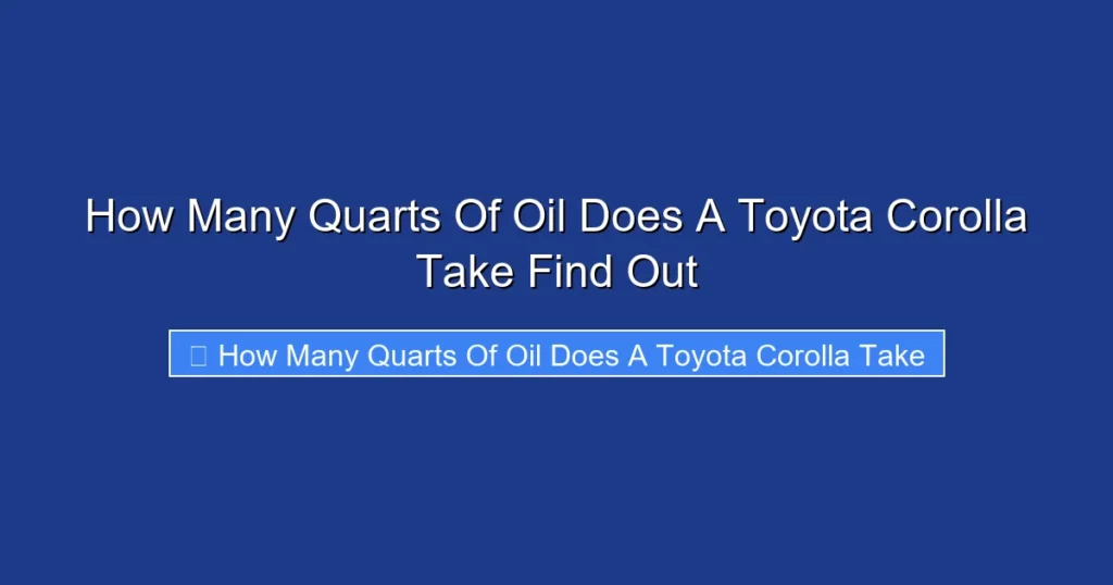 How Many Quarts Of Oil Does A Toyota Corolla Take Find Out
