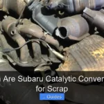 How Much Are Subaru Catalytic Converters Worth for Scrap