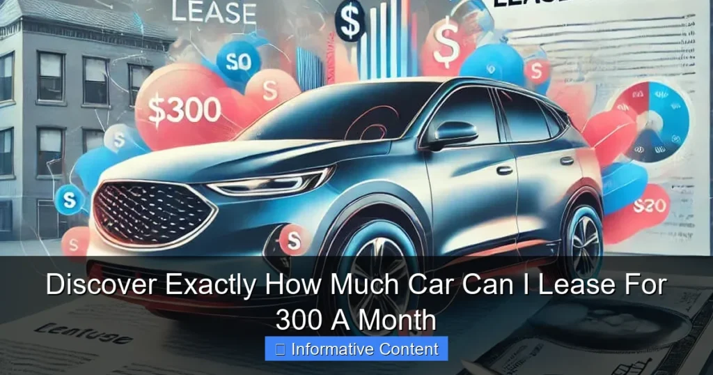 Discover Exactly How Much Car Can I Lease For 300 A Month