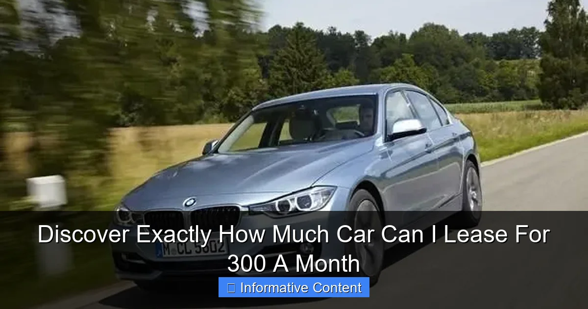 Discover Exactly How Much Car Can I Lease For 300 A Month