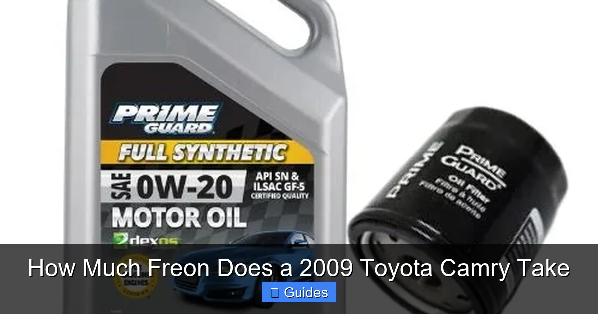 How Much Freon Does a 2009 Toyota Camry Take