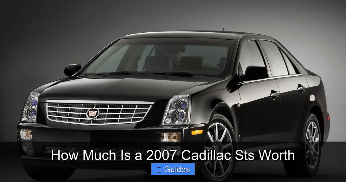 How Much Is a 2007 Cadillac Sts Worth