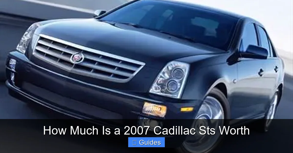 How Much Is a 2007 Cadillac Sts Worth