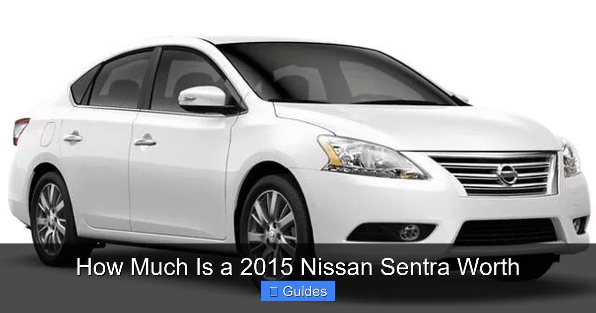 How Much Is a 2015 Nissan Sentra Worth