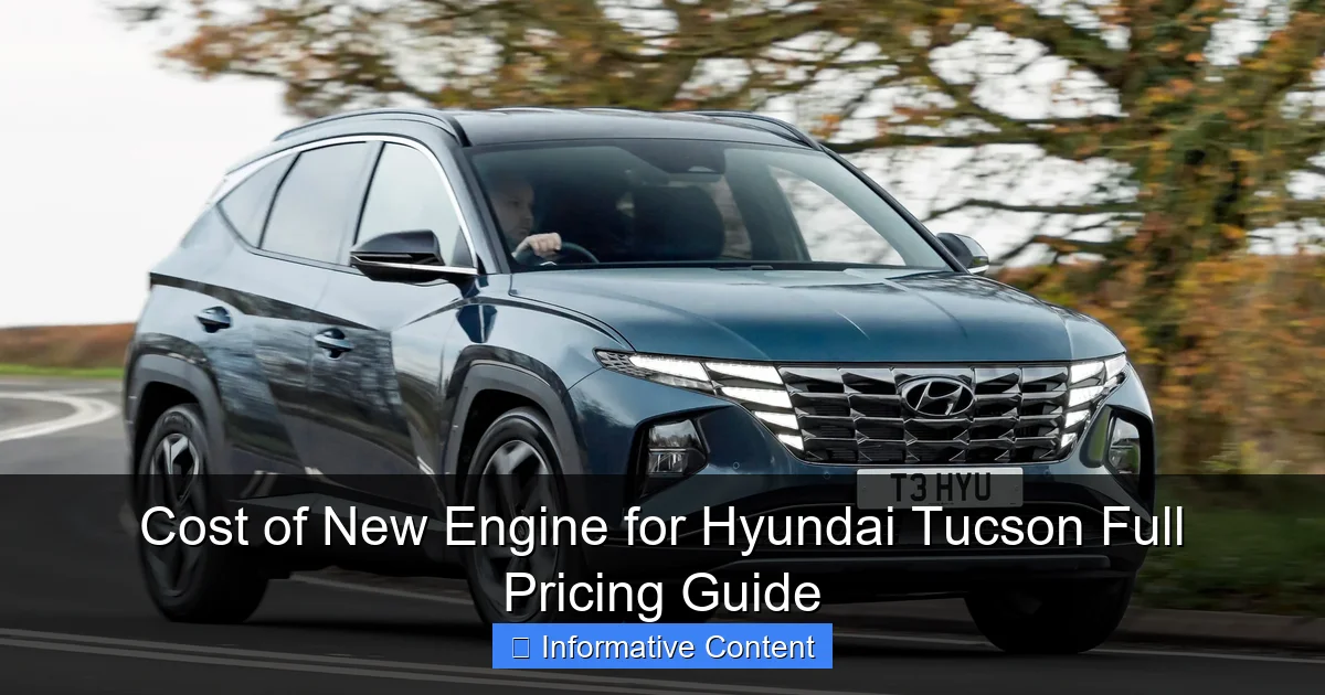 Cost of New Engine for Hyundai Tucson Full Pricing Guide