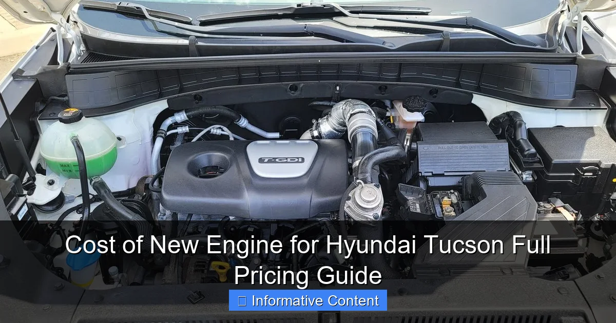 Cost of New Engine for Hyundai Tucson Full Pricing Guide