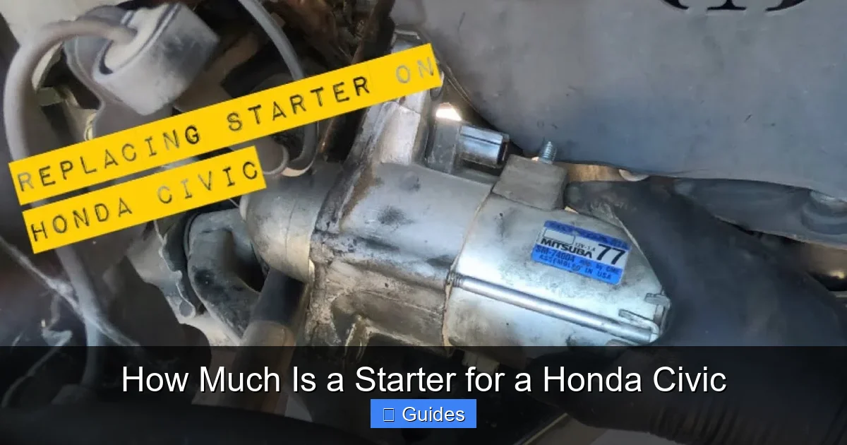 How Much Is a Starter for a Honda Civic