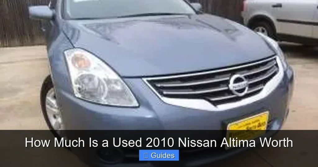 How Much Is a Used 2010 Nissan Altima Worth