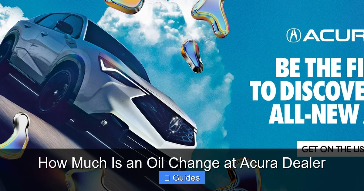 How Much Is an Oil Change at Acura Dealer