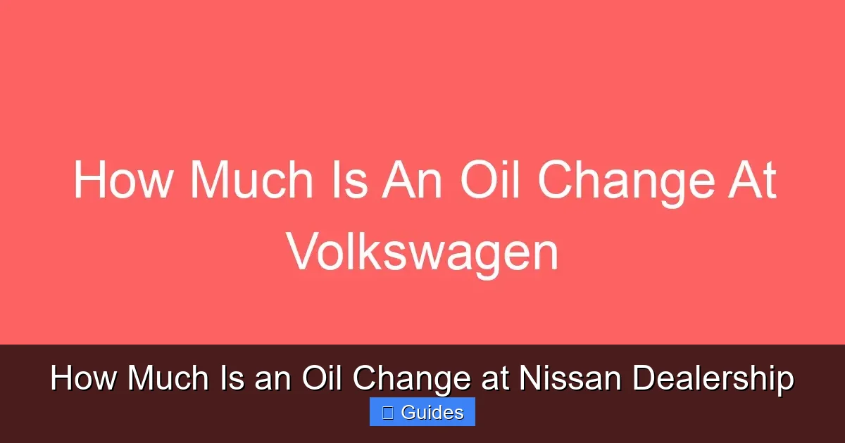 How Much Is an Oil Change at Nissan Dealership