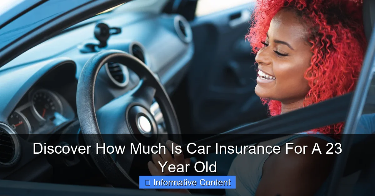 Discover How Much Is Car Insurance For A 23 Year Old