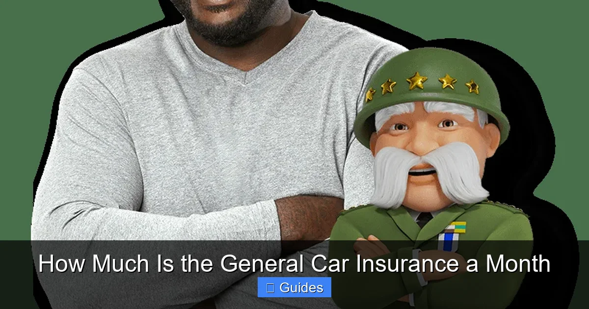 How Much Is the General Car Insurance a Month