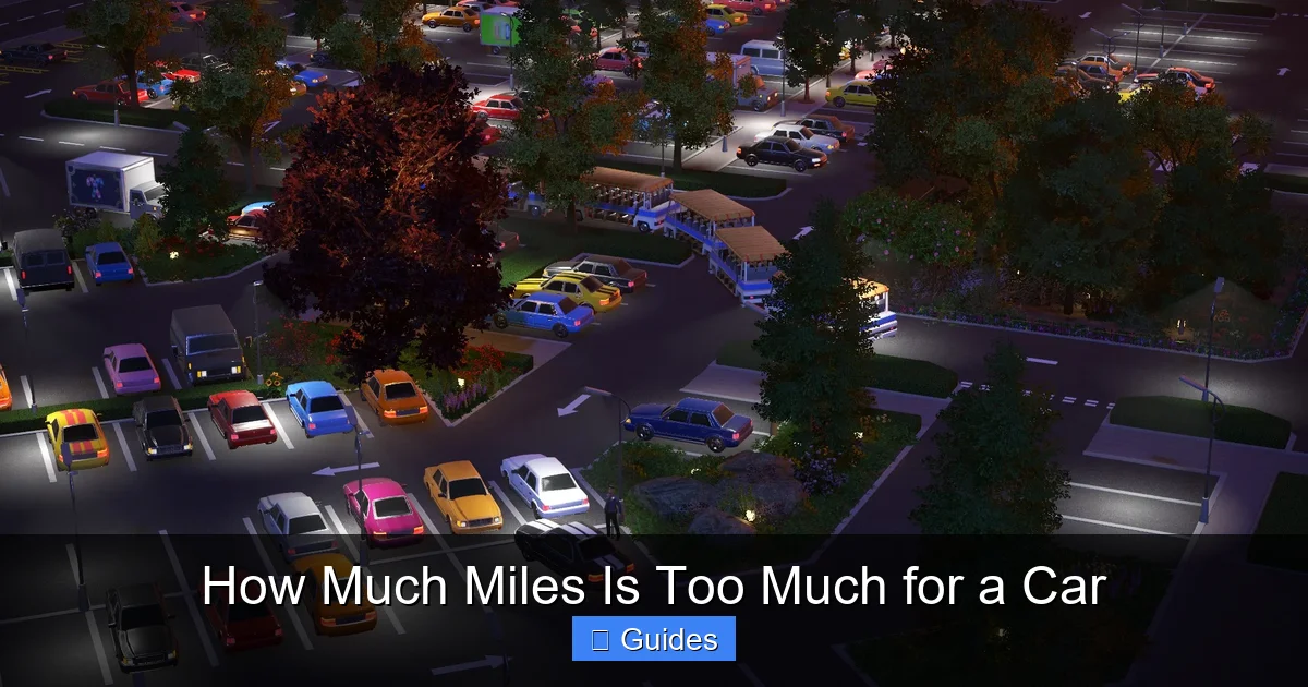 How Much Miles Is Too Much for a Car