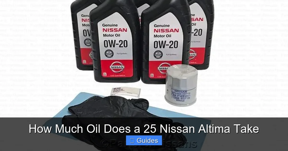 How Much Oil Does a 25 Nissan Altima Take