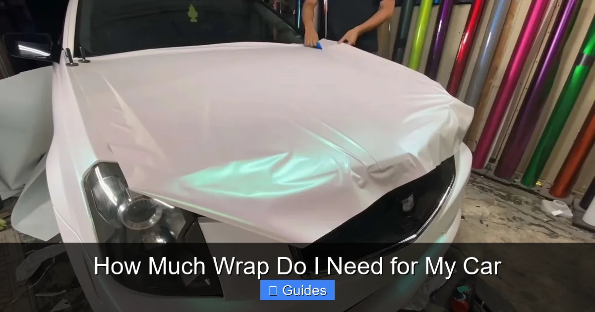 How Much Wrap Do I Need for My Car