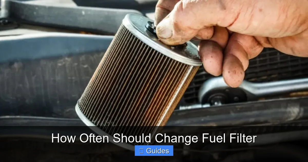 How Often Should Change Fuel Filter