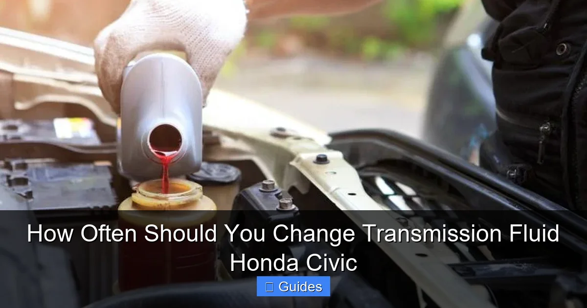 How Often Should You Change Transmission Fluid Honda Civic