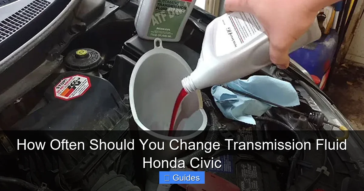 How Often Should You Change Transmission Fluid Honda Civic