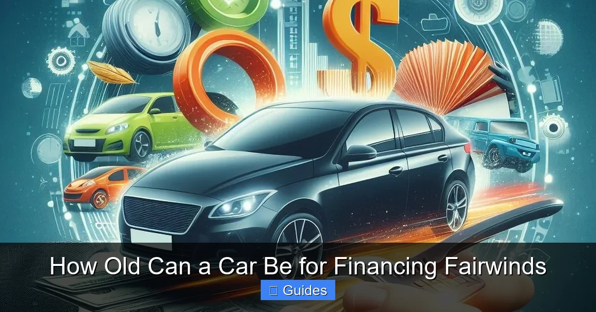 How Old Can a Car Be for Financing Fairwinds