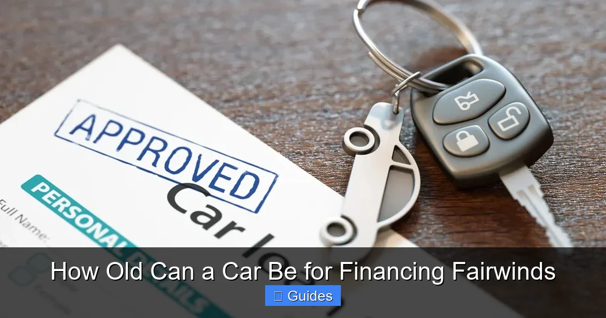 How Old Can a Car Be for Financing Fairwinds