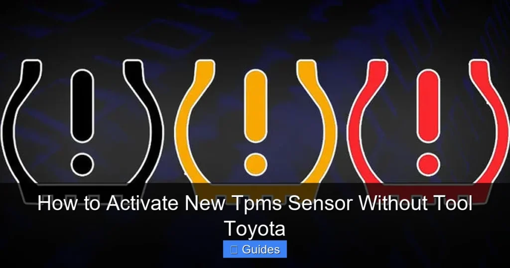 How to Activate New Tpms Sensor Without Tool Toyota