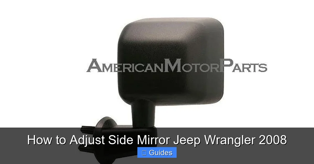 How to Adjust Side Mirror Jeep Wrangler 2008