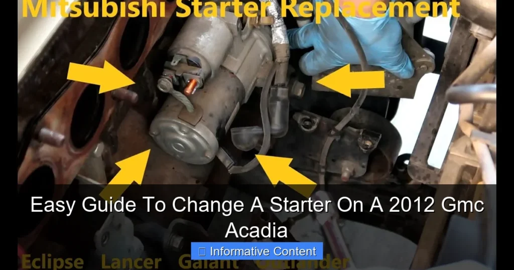 Easy Guide To Change A Starter On A 2012 Gmc Acadia