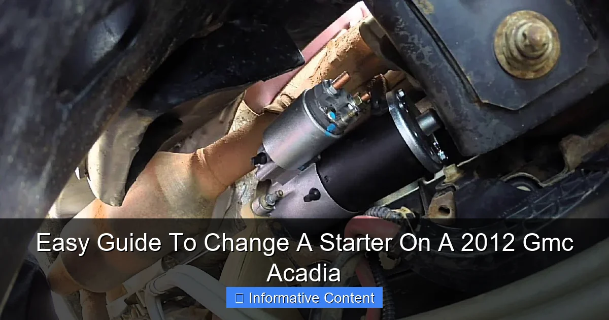 Easy Guide To Change A Starter On A 2012 Gmc Acadia