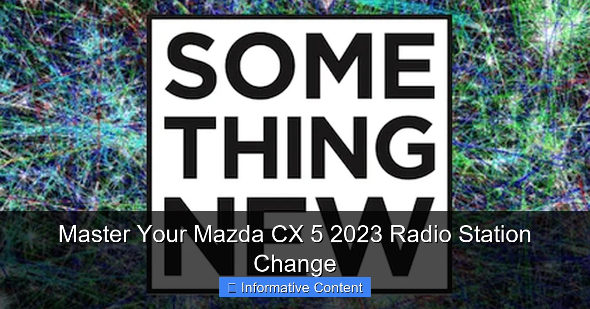 Master Your Mazda CX 5 2023 Radio Station Change