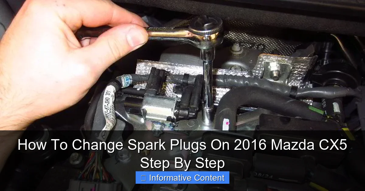 How To Change Spark Plugs On 2016 Mazda CX5 Step By Step