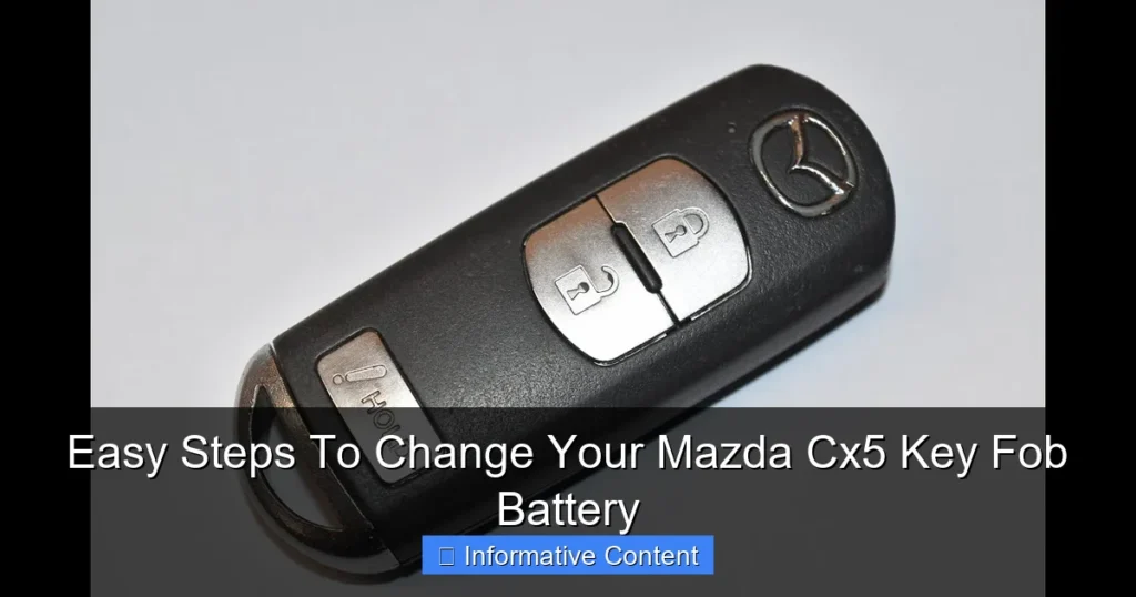 Easy Steps To Change Your Mazda Cx5 Key Fob Battery