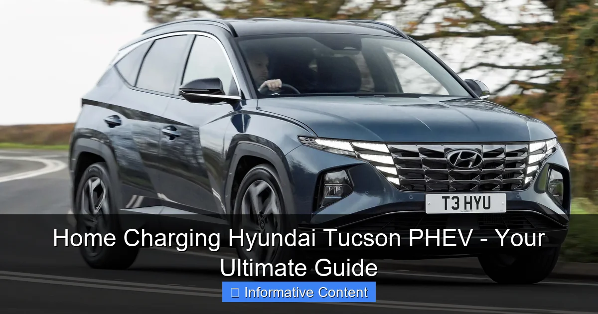 Home Charging Hyundai Tucson PHEV - Your Ultimate Guide