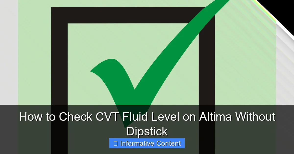 How to Check CVT Fluid Level on Altima Without Dipstick