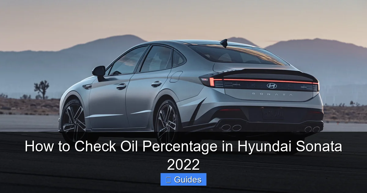 How to Check Oil Percentage in Hyundai Sonata 2022