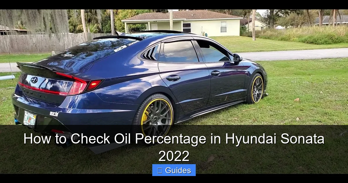 How to Check Oil Percentage in Hyundai Sonata 2022
