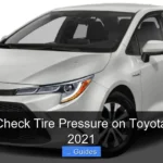 How to Check Tire Pressure on Toyota Corolla 2021