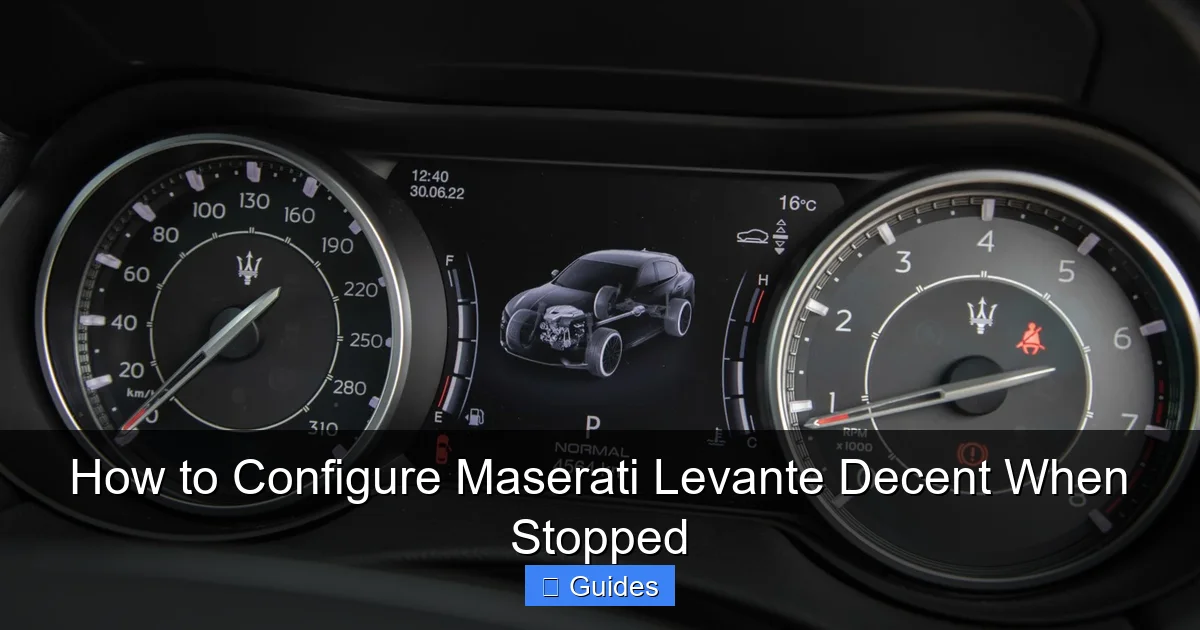 How to Configure Maserati Levante Decent When Stopped