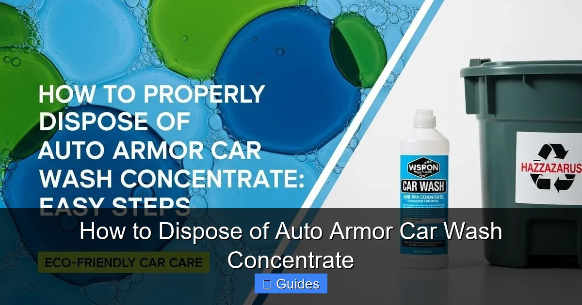 How to Dispose of Auto Armor Car Wash Concentrate