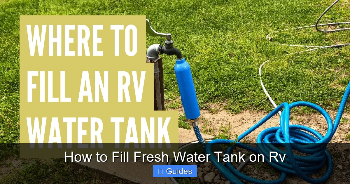How to Fill Fresh Water Tank on Rv