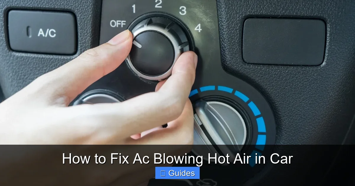 How to Fix Ac Blowing Hot Air in Car