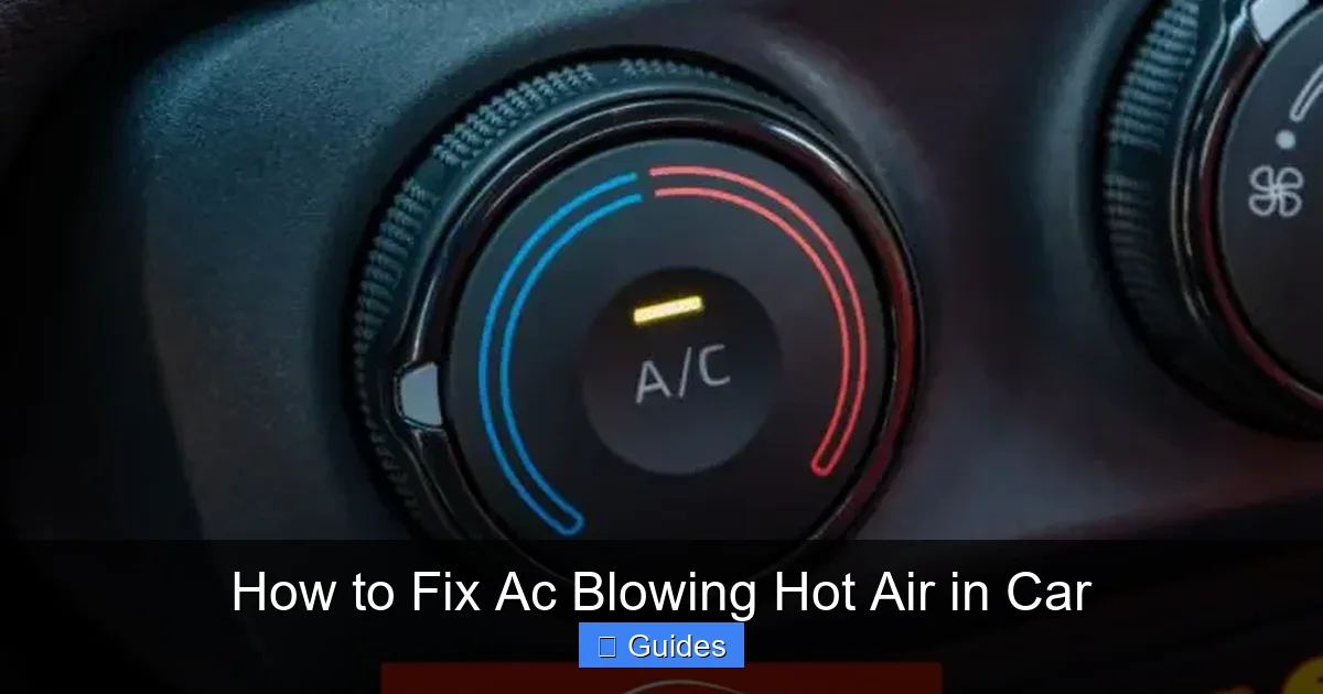 How to Fix Ac Blowing Hot Air in Car