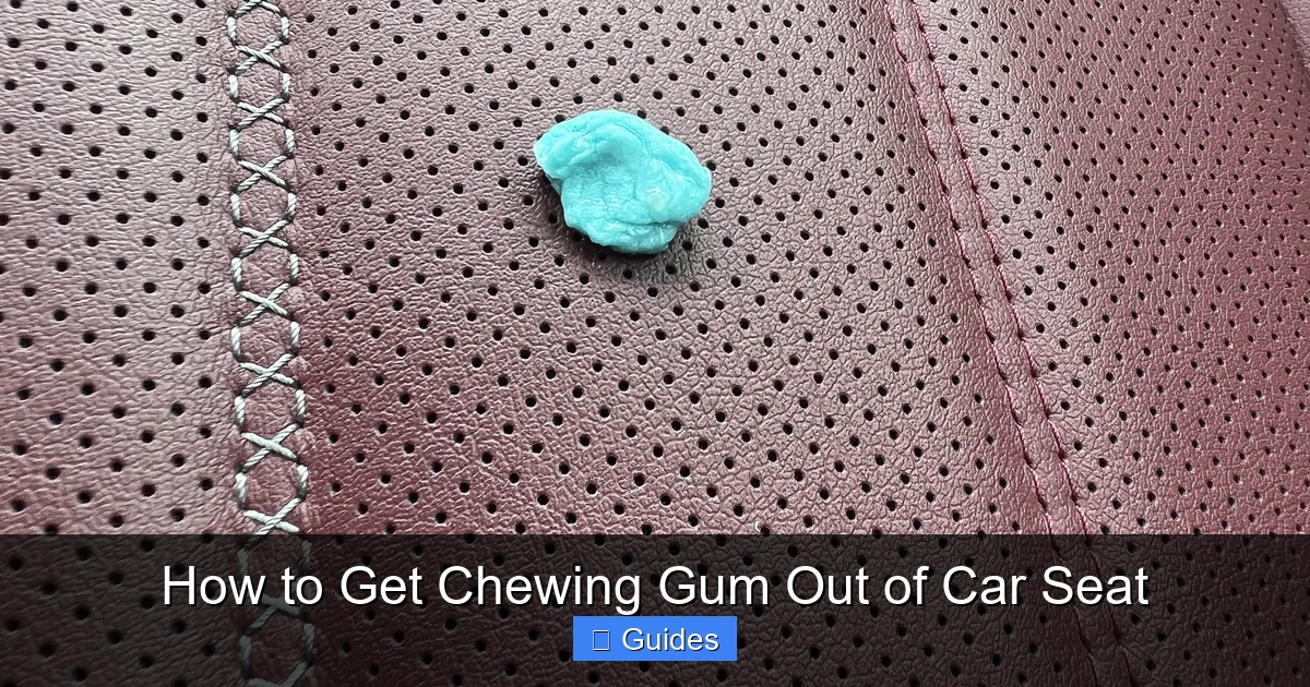 How to Get Chewing Gum Out of Car Seat