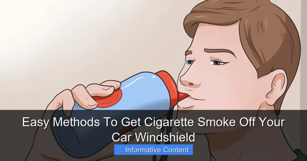 Easy Methods To Get Cigarette Smoke Off Your Car Windshield