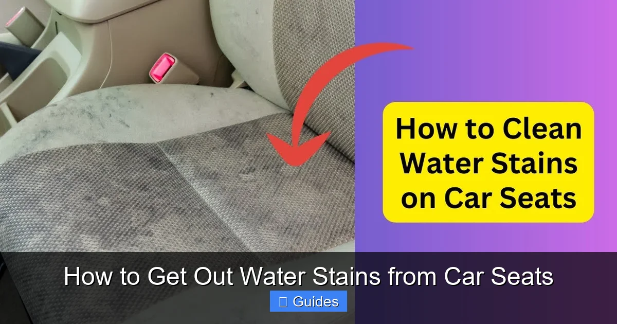 How to Get Out Water Stains from Car Seats