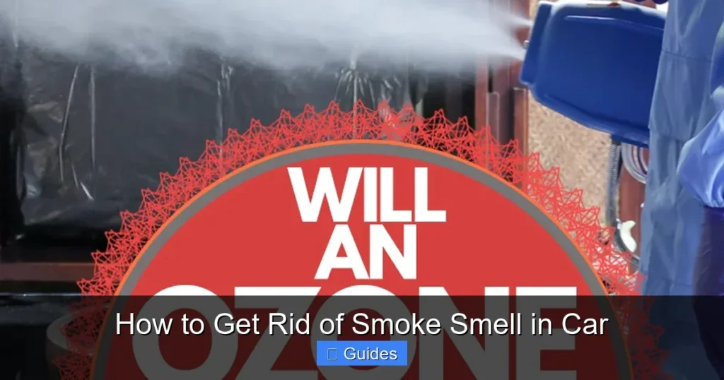 How to Get Rid of Smoke Smell in Car