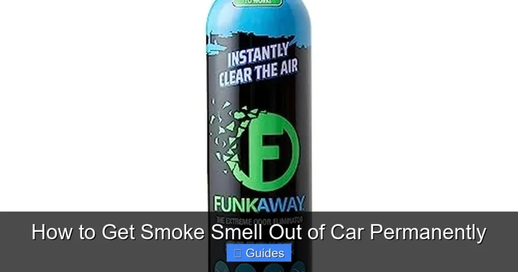 How to Get Smoke Smell Out of Car Permanently