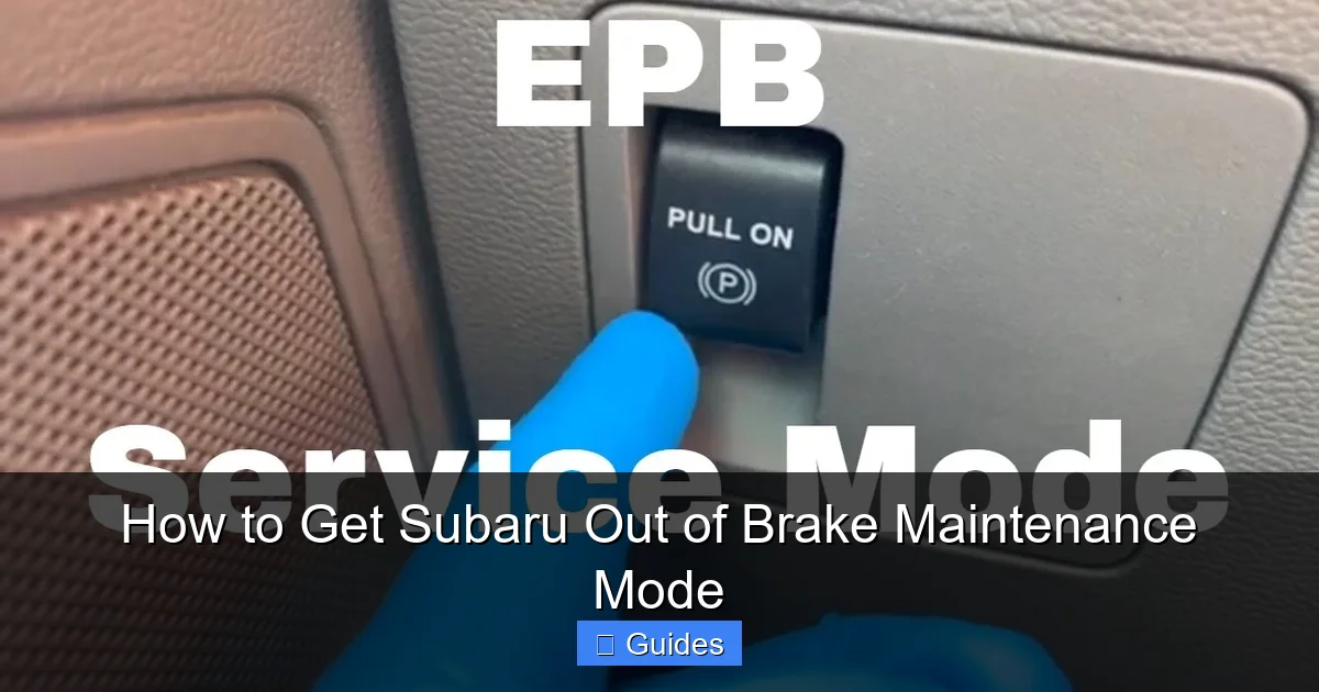 How to Get Subaru Out of Brake Maintenance Mode