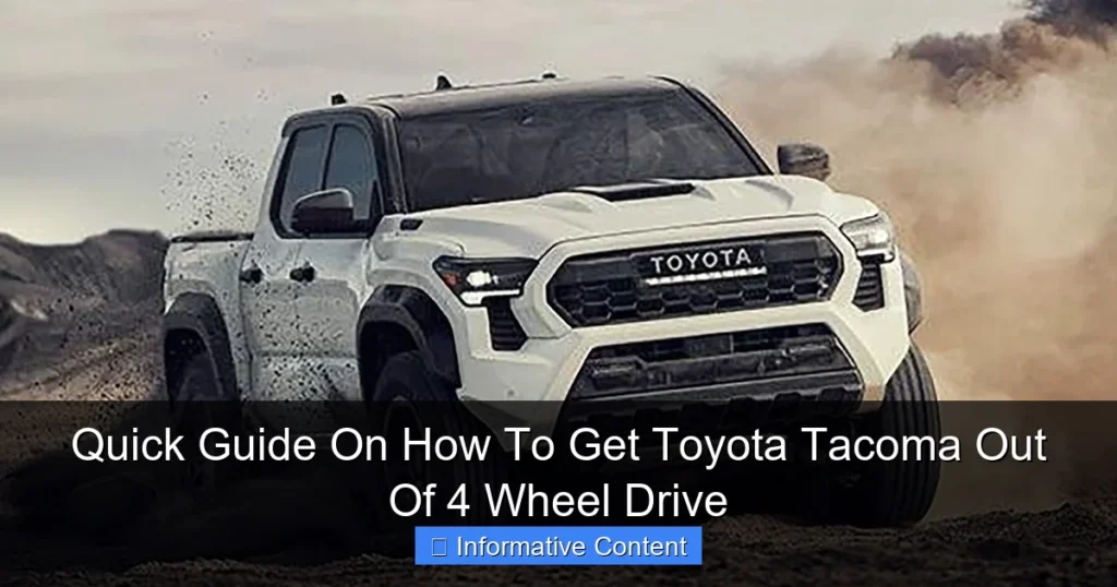 Quick Guide On How To Get Toyota Tacoma Out Of 4 Wheel Drive