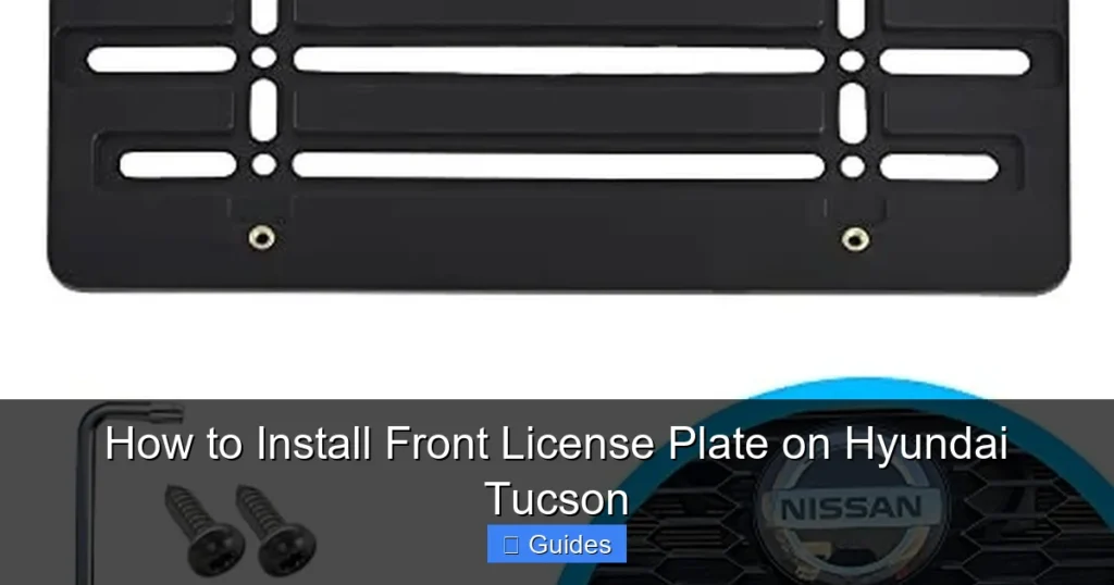 How to Install Front License Plate on Hyundai Tucson