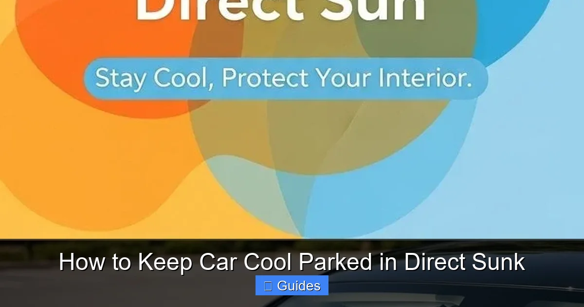 How to Keep Car Cool Parked in Direct Sunk